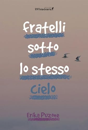 Fratelli sotto lo stesso cielo (Il colore dei pensieri) von Edizioni IlViandante