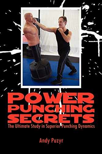 Power Punching Secrets: The Ultimate Study in Superior Punching Dynamics Power Punching Secrets: The Ultimate Study in Superior Punching Dynamics von Xlibris Corporation