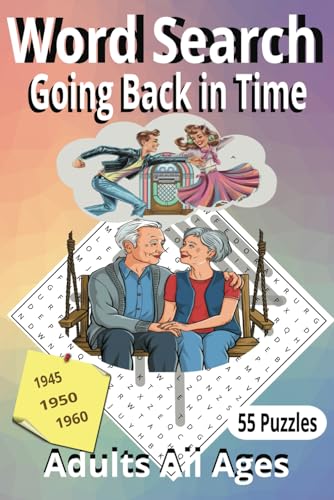 Going Back in Time Word Search Puzzle Book: Brain-Boosting Puzzles. 6x9 inches/, 111pages/55Puzzles...Gift for Vacations, Holidays and Free Times! von Independently published