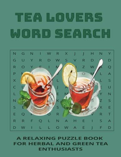 Tea Word Search Puzzle Book: Word searches with easy-to-read print about green tea, herbal blends, bubble tea, tea culture, tea utensils, and more! ... 30 puzzles... Great gift for tea lovers.