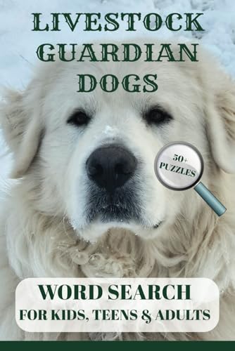 Livestock Guardian Dogs Word Search Puzzle Book: Word searches about LGD dogs, farm life, and guardian dog personalities | 6 x 9 inches, 110 pages | ... times, dog lovers, homesteaders, and more! Livestock Guardian Dogs Word Search Puzzle Book: Word searches about LGD dogs, farm life, and guardian dog personalities | 6 x 9 inches, 110 pages | ... times, dog lovers, homesteaders, and more! von Independently published