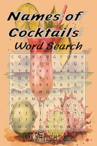 Names of Cocktails Word Search:: Over 50+ Puzzles to Solve: Easy To Read Cocktail, Beverages, and Drink Names | 6x9 Inches |110 Pages | 55+ Puzzles | Gift For Vacations, Holidays, And Friends..... von Independently published