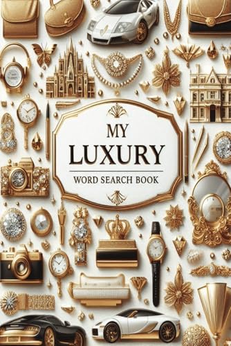 My Luxury Word Search Book: Word Searches With Easy to Read Print About all Things Luxury | 6 X 9 inch, 91 pages | 45+ Puzzles, 25+ Fun facts....Perfect for Anyone who Loves Luxury and Wealth von Independently published