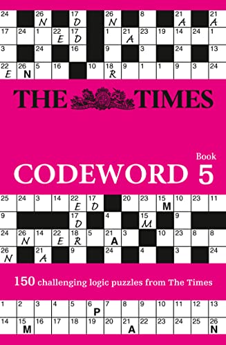 The Times Codeword 5: 150 cracking logic puzzles (The Times Puzzle Books)