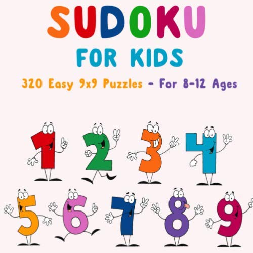 Sudoku for Kids: 320 Easy 9x9 Sudoku Puzzles for Kids Ages 8-12. Improve Logic Skills of Your Kids