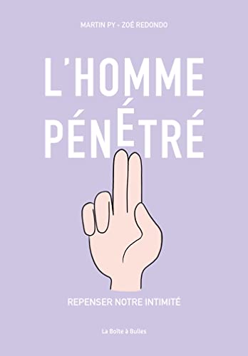 L'Homme pénétré: Repenser notre intimité