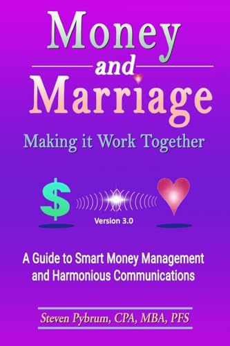 Money and Marriage-Making It Work Together-Version 3.0: A Guide to Smart Money Management and Harmonious Communications von Abundance Publishing
