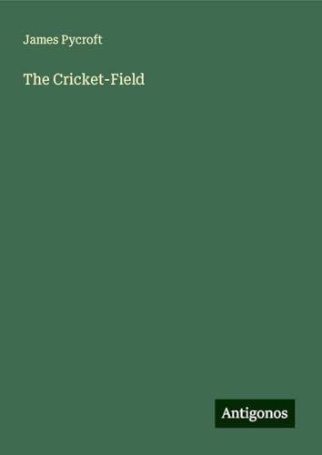 The Cricket-Field von Antigonos Verlag