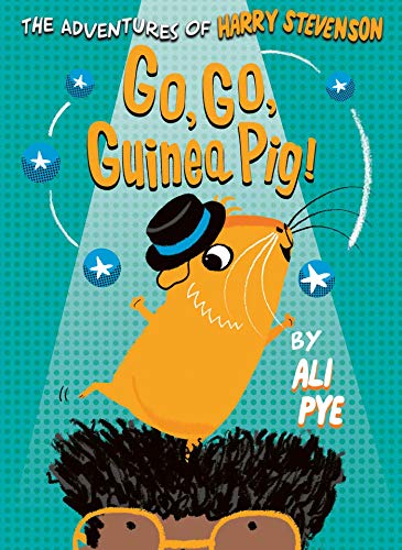 Go, Go, Guinea Pig! (Volume 3) (Adventures of Harry Stevenson, Band 3)