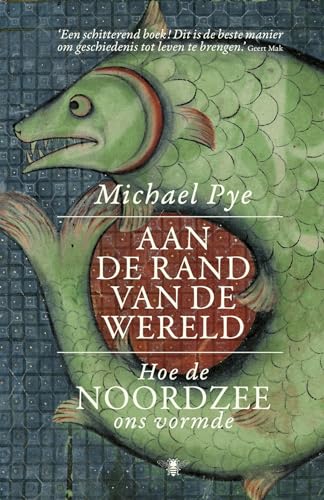Aan de rand van de wereld: hoe de Noordzee ons vormde