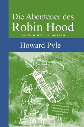 Die Abenteuer des Robin Hood: Neu übersetzt von Tatjana Grass von Independently published