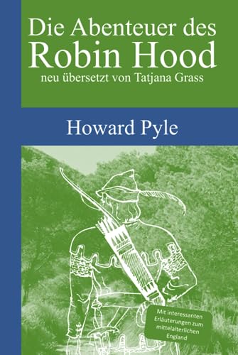 Die Abenteuer des Robin Hood: neu übersetzt und annotiert Die Abenteuer des Robin Hood: neu übersetzt und annotiert von Independently published
