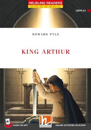 Helbling Readers Red Series, Level 1 / King Arthur: Helbling Readers Classics / Level 1 (A1) von Helbling Verlag GmbH