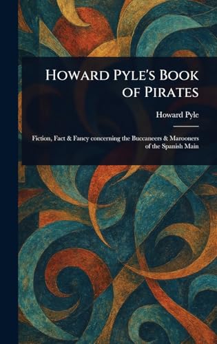 Howard Pyle's Book of Pirates Howard Pyle's Book of Pirates von Anson Street Press