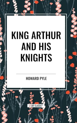 King Arthur and His Knights von Start Classics