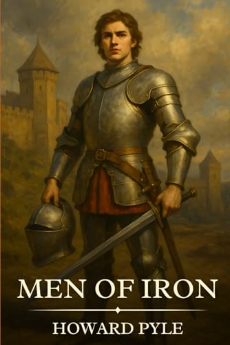 Men of Iron: Timeless Edition Featuring Authentic Illustrations Men of Iron: Timeless Edition Featuring Authentic Illustrations von Independently published