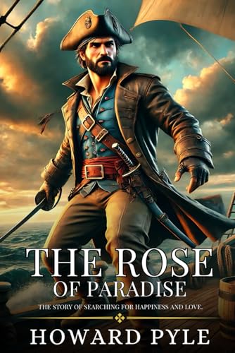 THE ROSE OF PARADISE: Enhanced Classic Edition with Original Illustrations THE ROSE OF PARADISE: Enhanced Classic Edition with Original Illustrations von Independently published