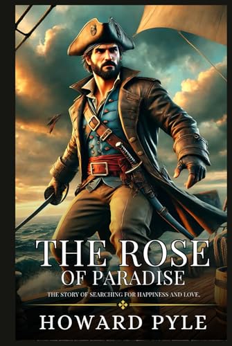 THE ROSE OF PARADISE: Enhanced Classic Edition with Original Illustrations THE ROSE OF PARADISE: Enhanced Classic Edition with Original Illustrations von Independently published