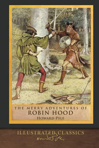 The Merry Adventures of Robin Hood (First Edition): Illustrated Classics