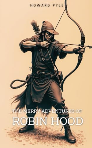 The Merry Adventures of Robin Hood (Pudome Classics): The Original 1883 Classic Historical Fiction von Independently published