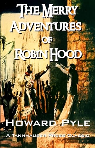 The Merry Adventures of Robin Hood The Merry Adventures of Robin Hood von Tannhauser Press