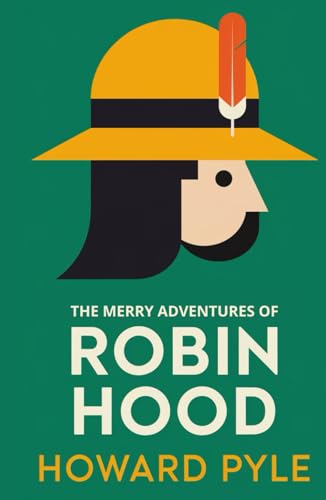 The Merry Adventures of Robin Hood: Classic Folklore Tale for Children and Adults Alike The Merry Adventures of Robin Hood: Classic Folklore Tale for Children and Adults Alike von Independently published
