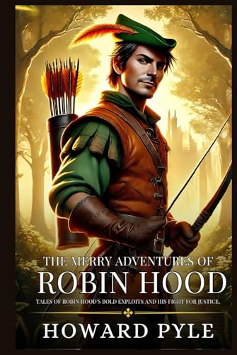 The Merry Adventures of Robin Hood: Enhanced Classic Edition with Original Illustrations The Merry Adventures of Robin Hood: Enhanced Classic Edition with Original Illustrations von Independently published