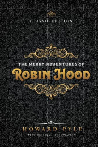 The Merry Adventures of Robin Hood: by Howard Pyle with Original Illustrations The Merry Adventures of Robin Hood: by Howard Pyle with Original Illustrations von Independently published