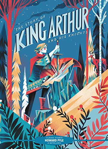 The Story of King Arthur and His Knights (Classic Starts)