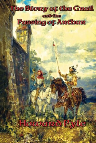The Story of the Grail and the Passing of Arthur von Parlux