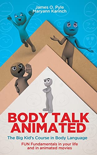 Body Talk Animated: The Big Kid's Course in Body Language; FUN Fundamentals in Your Life and in Animated Movies von Armin Lear