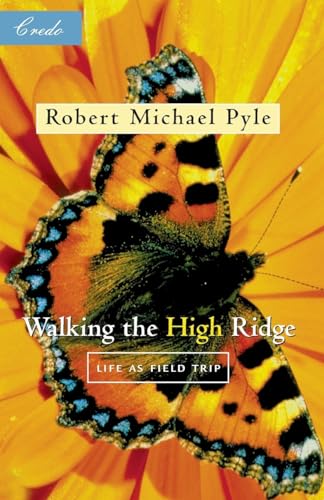 Walking the High Ridge: Life as a Field Trip (Credo Series)