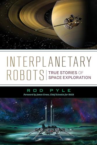 Interplanetary Robots: True Stories of Space Exploration