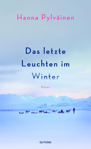 Das letzte Leuchten im Winter: Roman | Auf der Shortlist für den National Book Award 2023 Das letzte Leuchten im Winter: Roman | Auf der Shortlist für den National Book Award 2023