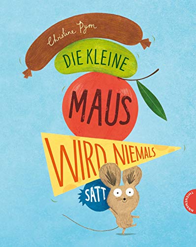 Die kleine Maus wird niemals satt