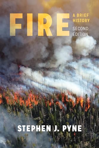 Fire: A Brief History (Weyerhaeuser Environmental Books)