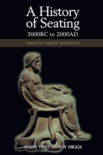 A History of Seating, 3000 BC to 2000 AD: Function Versus Aesthetics von Cambria Press