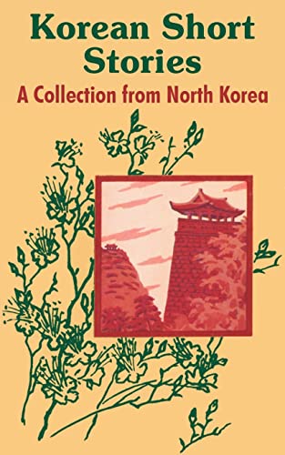 Korean Short Stories: A Collection from North Korea von Fredonia Books (NL)