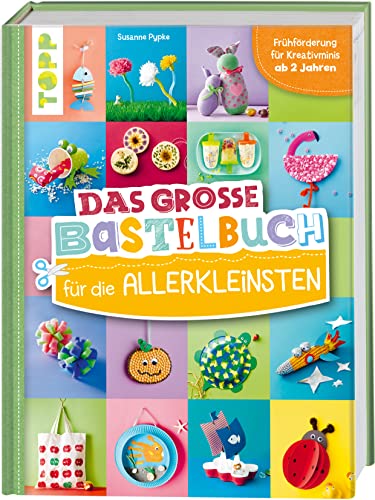 Das große Bastelbuch für die Allerkleinsten: Frühförderung für Kreativminis ab 2 Jahren von Frech