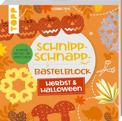 Schnipp-Schnapp-Block Herbst & Halloween: Einfache und schnelle Faltschnitt-Ideen für Kinder. Mit 66 Motivpapieren mit Falt- und Schnittlinien Schnipp-Schnapp-Block Herbst & Halloween: Einfache und schnelle Faltschnitt-Ideen für Kinder. Mit 66 Motivpapieren mit Falt- und Schnittlinien