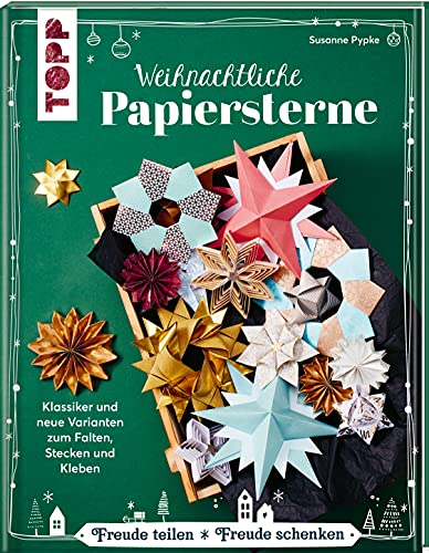 Weihnachtliche Papiersterne: Klassiker und neue Varianten zum Falten, Stecken und Kleben Weihnachtliche Papiersterne: Klassiker und neue Varianten zum Falten, Stecken und Kleben