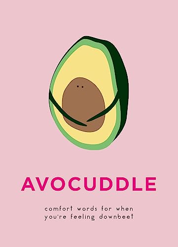 AvoCuddle: Words of Comfort for When You're Feeling Downbeet