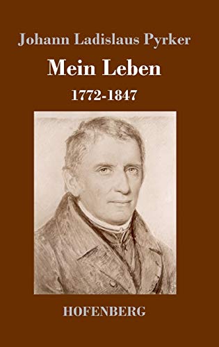 Mein Leben: 1772-1847 von Hofenberg