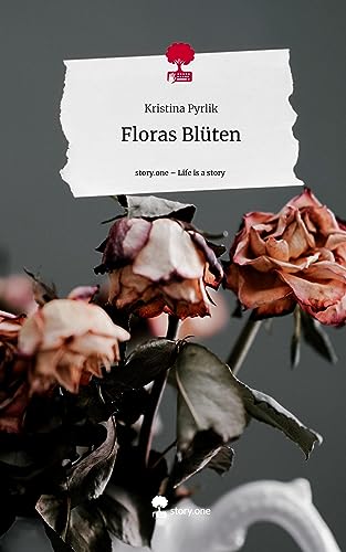 Floras Blüten. Life is a Story - story.one von story.one publishing