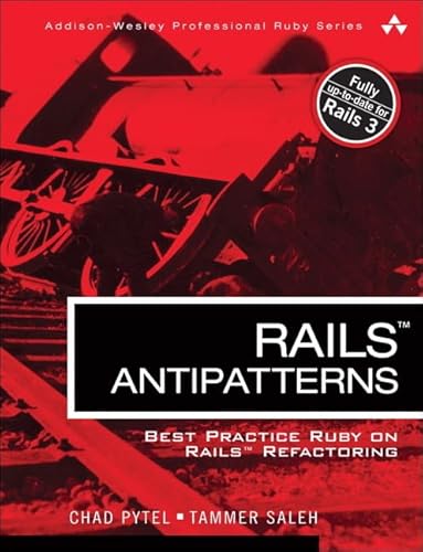 Rails AntiPatterns: Best Practice Ruby on Rails Refactoring (Addison-Wesley Professional Ruby) (Addison-Wesley Professional Ruby Series) von Addison-Wesley Professional