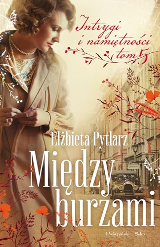 Między burzami (Intrygi i namiętności) von Prószyński Media