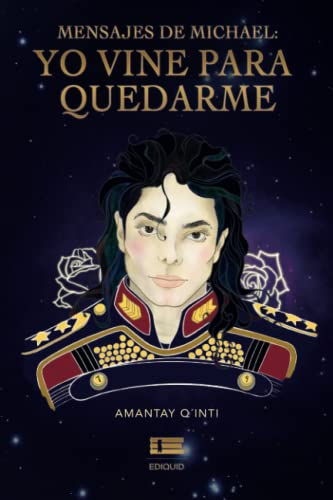 Mensajes de Michael: Yo vine para quedarme Mensajes de Michael: Yo vine para quedarme von Ediquid