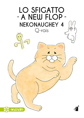 Lo sfigatto. A new flop. Nekonaughey (Vol. 4) (Wasabi)