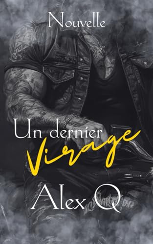 Un Dernier Virage: Nouvelle MM von Independently published