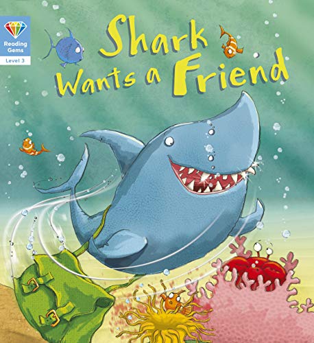 Reading Gems: Shark Wants a Friend (Level 3) von QED Publishing